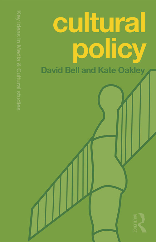 Cultural Policy - 9780415665018 by David Bell, Kate Oakley, 9780415665018
