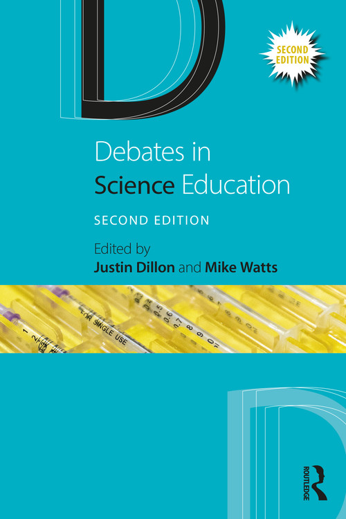 Debates in Science Education by Justin Dillon, Mike Watts, 9780367685157