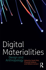 Digital Materialities (Design and Anthropology) - 9781472592569 by Sarah Pink, Elisenda Ardèvol, Dèbora Lanzeni, 9781472592569