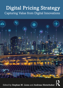 Digital Pricing Strategy (Capturing Value from Digital Innovations) - 9781032127729 by Stephan M. Liozu, Andreas Hinterhuber, 9781032127729