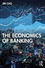 The Economics of Banking by Jin Cao, 9780367405724