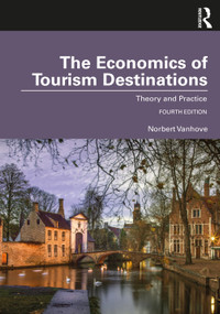 The Economics of Tourism Destinations (Theory and Practice) by Norbert Vanhove, 9781032192147