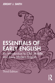 Essentials of Early English (An Introduction to Old, Middle, and Early Modern English) by Jeremy J. Smith, 9781032058450