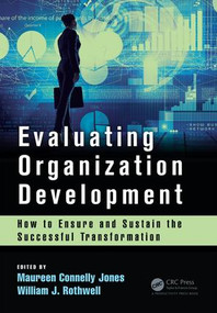 Evaluating Organization Development (How to Ensure and Sustain the Successful Transformation) - 9781138196452 by Maureen Connelly Jones, William J Rothwell, 9781138196452