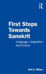 First Steps Towards Sanskrit (Language, Linguistics and Culture) by Anil K. Biltoo, 9780367343859
