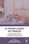 A Fresh Look at Fraud (Theoretical and Applied Perspectives) by Yaniv Hanoch, Stacey Wood, 9780367861445