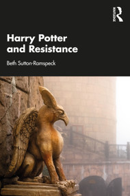 Harry Potter and Resistance by Beth Sutton-Ramspeck, 9781032319872