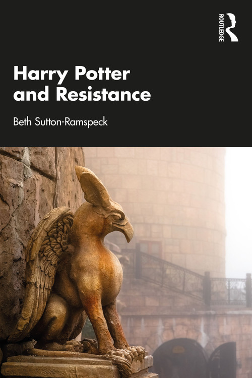 Harry Potter and Resistance by Beth Sutton-Ramspeck, 9781032319872