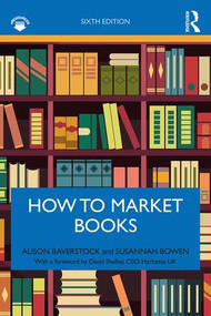 How to Market Books - 9781138597259 by Alison Baverstock, Susannah Bowen, 9781138597259