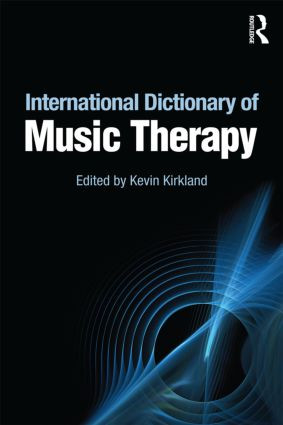 International Dictionary of Music Therapy - 9780415809412 by Kevin Kirkland, 9780415809412