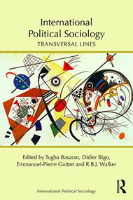 International Political Sociology (Transversal Lines) - 9781138910713 by Tugba Basaran, Didier Bigo, Emmanuel-Pierre Guittet, R. B. J. Walker, 9781138910713
