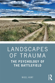 Landscapes of Trauma (The Psychology of the Battlefield) - 9781138287723 by Nigel Hunt, 9781138287723