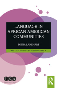 Language in African American Communities by Sonja Lanehart, 9781138189706