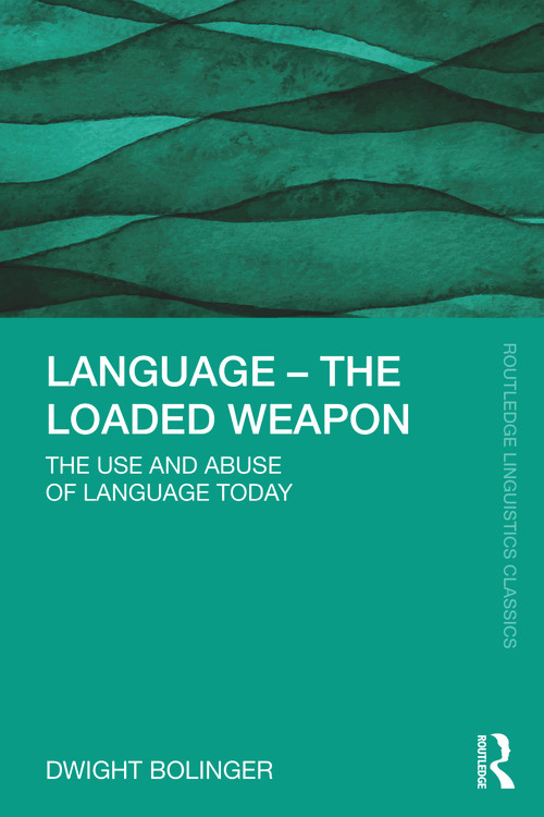 Language - The Loaded Weapon (The Use and Abuse of Language Today) - 9781032048949 by Dwight Bolinger, 9781032048949