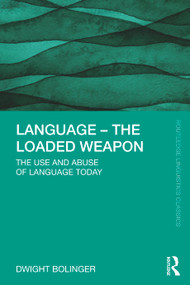 Language - The Loaded Weapon (The Use and Abuse of Language Today) - 9781032048949 by Dwight Bolinger, 9781032048949