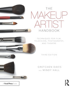 The Makeup Artist Handbook (Techniques for Film, Television, Photography, and Theatre) - 9781138200562 by Gretchen Davis, Mindy Hall, 9781138200562