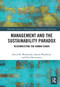 Management and the Sustainability Paradox (Reconnecting the Human Chain) - 9780367505615 by David Wasieleski, Sandra Waddock, Paul Shrivastava, 9780367505615