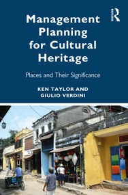 Management Planning for Cultural Heritage (Places and Their Significance) - 9781138857759 by Ken Taylor, Giulio Verdini, 9781138857759
