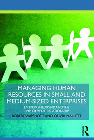 Managing Human Resources in Small and Medium-Sized Enterprises (Entrepreneurship and the Employment Relationship) - 9781138805194 by Robert Wapshott, Oliver Mallett, 9781138805194