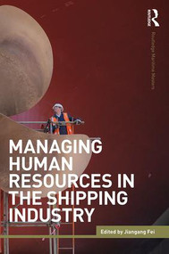 Managing Human Resources in the Shipping Industry - 9781138825406 by Jiangang Fei, 9781138825406