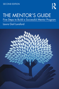 The Mentor's Guide (Five Steps to Build a Successful Mentor Program) by Laura Gail Lunsford, 9780367757519