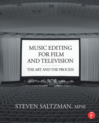 Music Editing for Film and Television (The Art and the Process) by Steven A. Saltzman, 9780415817578