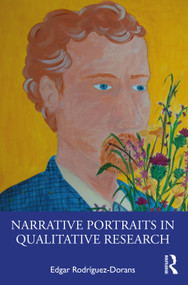 Narrative Portraits in Qualitative Research by Edgar Rodríguez-Dorans, 9780367855925