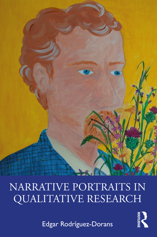 Narrative Portraits in Qualitative Research by Edgar Rodríguez-Dorans, 9780367855925