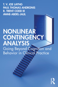 Nonlinear Contingency Analysis (Going Beyond Cognition and Behavior in Clinical Practice) - 9780367689506 by T. V. Joe Layng, Paul Thomas Andronis, R. Trent Codd, III, Awab Abdel-Jalil, 9780367689506