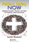 Patient Safety Now (Applying Concepts, Theories, and Ideas for Creating a Safe Environment) by Suzette Woodward, 9781032018324