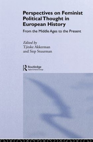 Perspectives on Feminist Political Thought in European History (From the Middle Ages to the Present) by Tjitske Akkerman, Siep Stuurman, 9780415152211