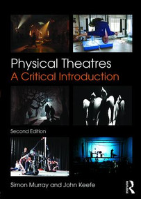 Physical Theatres (A Critical Introduction) - 9781138782112 by Simon Murray, John Keefe, 9781138782112