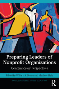 Preparing Leaders of Nonprofit Organizations (Contemporary Perspectives) by William A Brown, Matthew Hale, 9781032277806