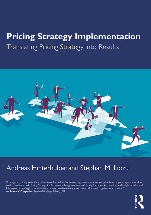 Pricing Strategy Implementation (Translating Pricing Strategy into Results) - 9781138332171 by Andreas Hinterhuber, Stephan M. Liozu, 9781138332171