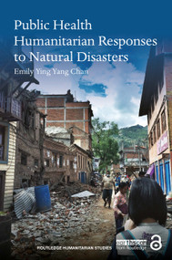 Public Health Humanitarian Responses to Natural Disasters - 9781138953703 by Emily Chan, 9781138953703