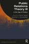 Public Relations Theory III (In the Age of Publics) by Carl Botan, Erich Sommerfeldt, 9780367683313