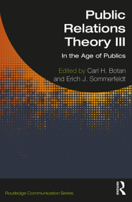 Public Relations Theory III (In the Age of Publics) by Carl Botan, Erich Sommerfeldt, 9780367683313