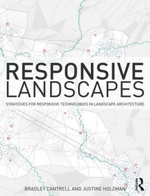 Responsive Landscapes (Strategies for Responsive Technologies in Landscape Architecture) by Bradley E Cantrell, 9781138796652