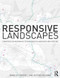 Responsive Landscapes (Strategies for Responsive Technologies in Landscape Architecture) by Bradley E Cantrell, 9781138796652