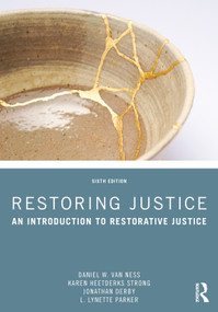 Restoring Justice (An Introduction to Restorative Justice) by Daniel W. Van Ness, Karen Heetderks Strong, Jonathan Derby, L. Lynette Parker, 9780367740795