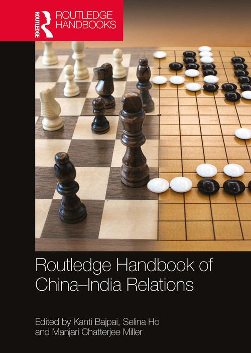 Routledge Handbook of China-India Relations by Kanti Bajpai, Selina Ho, Manjari Chatterjee Miller, 9781032400495