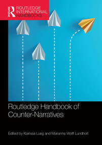 Routledge Handbook of Counter-Narratives by Klarissa Lueg, Marianne Wolff Lundholt, 9780367564377