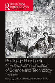 Routledge Handbook of Public Communication of Science and Technology by Massimiano Bucchi, Brian Trench, 9780367702946