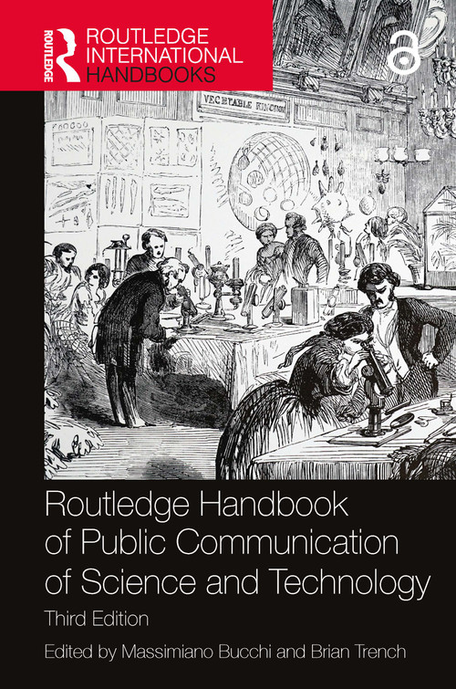 Routledge Handbook of Public Communication of Science and Technology by Massimiano Bucchi, Brian Trench, 9780367702946