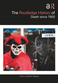 The Routledge History of Death since 1800 by Peter N. Stearns, 9780367549862