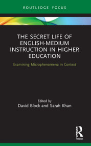 The Secret Life of English-Medium Instruction in Higher Education (Examining Microphenomena in Context) - 9780367610623 by David Block, Sarah Khan, 9780367610623