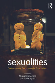 Sexualities (Contemporary Psychoanalytic Perspectives) by Alessandra Lemma, Paul Lynch, 9780415718660