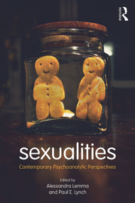 Sexualities (Contemporary Psychoanalytic Perspectives) by Alessandra Lemma, Paul Lynch, 9780415718660