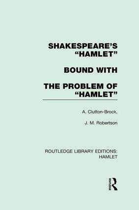Shakespeare's Hamlet bound with The Problem of Hamlet - 9781138996120 by A. Clutton-Brock, J. M. Robertson, 9781138996120