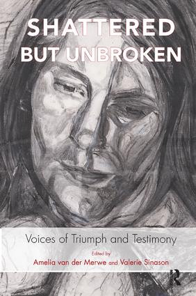 Shattered but Unbroken (Voices of Triumph and Testimony) - 9781782203490 by Valerie Sinason, Amelia Van der Merwe, 9781782203490